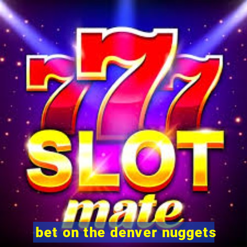 bet on the denver nuggets